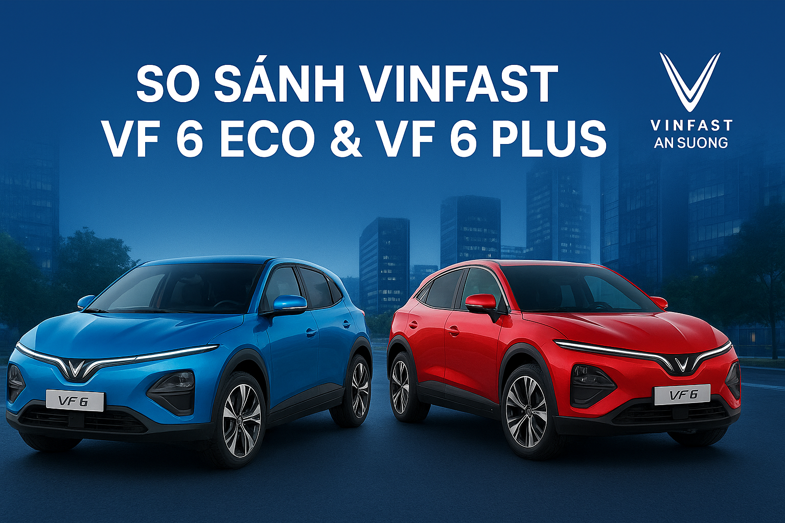 So sánh VinFast VF6 Eco và VF6 Plus: Khoản Đầu Tư Nào Hợp Lý?